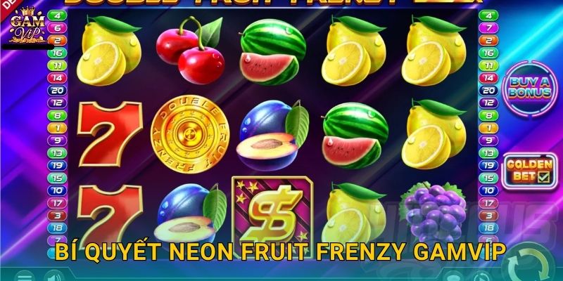 Neon Fruit Frenzy sắc màu rực rỡ – Vòng quay năng lượng tại Gamvip 3 Bí quyết Neon Fruit Frenzy Gamvip