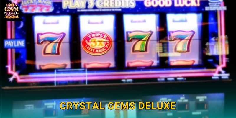 Crystal Gems Deluxe lấp lánh – Vòng quay đá quý tại Gamvip 1 Crystal Gems Deluxe lấp lánh – Vòng quay đá quý tại Gamvip