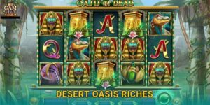 Desert Oasis Riches vàng rực rỡ – Kho báu sa mạc tại Gamvip