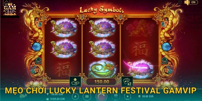Mẹo chơi Lucky Lantern Festival Gamvip