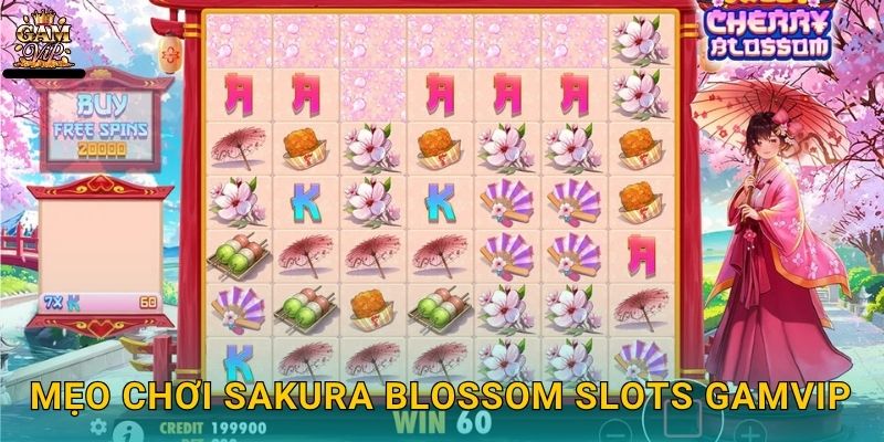 Sakura Blossom Slots dịu dàng – Vòng quay hoa anh đào tại Gamvip 3 Mẹo chơi Sakura Blossom Slots Gamvip