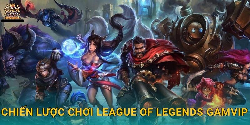 League of Legends chiến thắng liền tay – Cơ hội đột phá tại Gamvip 3 Chiến lược chơi League of Legends Gamvip