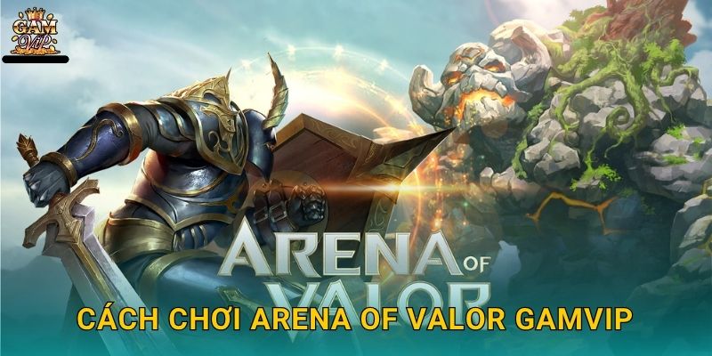 Arena of Valor chiến lược đỉnh cao – Đấu trường MOBA tại Gamvip 3 Cách chơi Arena of Valor Gamvip