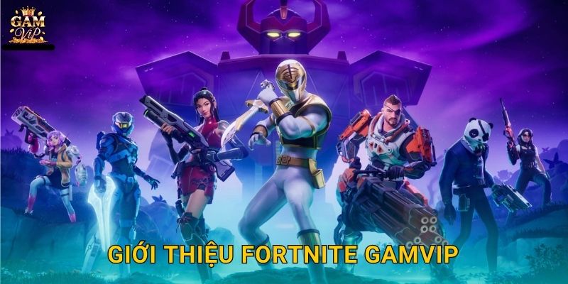 Fortnite sáng tạo chiến đấu – Thế giới mở hấp dẫn tại Gamvip 2 Giới thiệu Fortnite Gamvip