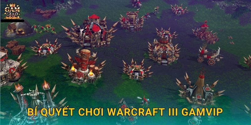 Warcraft III chiến thuật huyền thoại – Cuộc tái sinh bất tận tại Gamvip 3 Bí quyết chơi Warcraft III Gamvip
