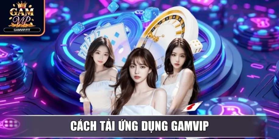 Gamvip - Cổng Game Đổi Thưởng Uy Tín Hàng Đầu Việt Nam 2025 16 Cách tải ứng dụng Gamvip
