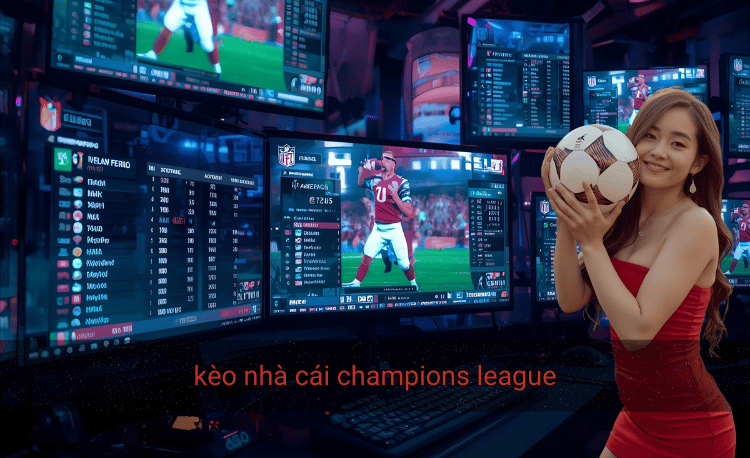 Kèo nhà cái Champions League